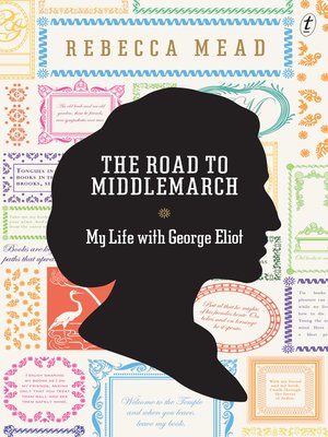 The Road to Middlemarch: My Life with George Eliot - ebook